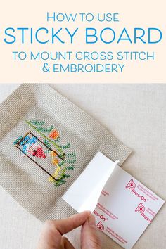 someone is stitching on a piece of fabric with the words how to use sticky board to mount cross - stitch and embroidery