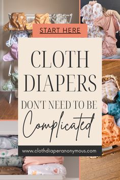 cloth diapers are stacked on top of each other with the words, cloth diapers don't need to be complicated