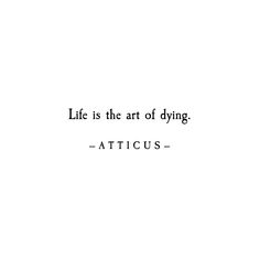 a black and white photo with the words'life is the art of dying '