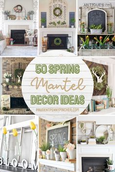 a collage of photos with the words 50 spring mantel decor ideas