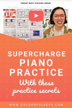 a woman with glasses smiling and the words supercharge piano practice with these practice secrets