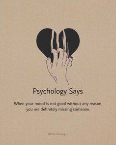 a poster with an image of two hands touching each other and the words, psychology says when your mood is not good without any reason, you are definitely missing someone