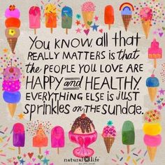 an image of ice cream and sprinkles with the quote you know all that really matters