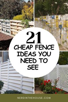 four different fences with the words 21 cheap fence ideas you need to see