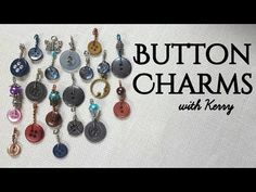 a collection of buttons and charms with the words button charms