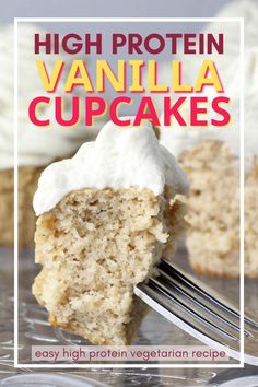 a close up of a piece of cake with whipped cream on top and the words high protein vanilla cupcakes above it