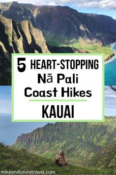 the coastline and mountains with text overlay reading 5 heart - stopping na pali coast hikes kaua