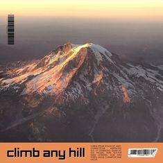 an aerial view of a mountain with the words climb any hill on it's side