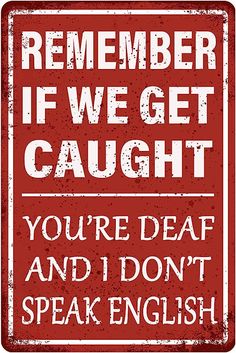 Funny Garage Decor Humor Man Cave Bar Signs, Remember If We Get Caught You're Deaf And I Don't Speak English, Vintage Metal Tin Sign Home Office Decorations 8x12 Inch English Vintage, Man Cave Bar, Speak English, Don't Speak, Garage Decor, Bar Signs, Metal Tin, Vintage Metal, Man Cave