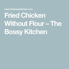 Fried Chicken Without Flour – The Bossy Kitchen Fried Chicken Without Flour, Recipe For Fried Chicken, Grandma Fashion, Fried Chicken Recipes, Chicken Thighs, Bread Crumbs, Fried Chicken, Mouth Watering, Easy Recipe