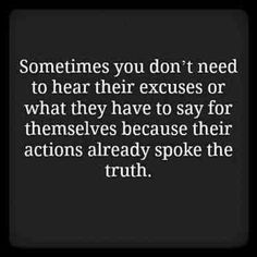 a quote that reads, sometimes you don't need to hear their excess or what they have to say for themselves because