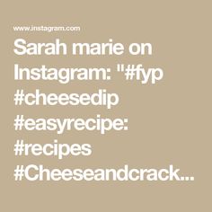 some type of text that says,'sarah marie on instagram fyp cheeseripe recipe '