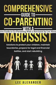 Discover Lee Alexander’s "Comprehensive Guide to Co-Parenting With a Narcissist" – a roadmap of expert insights and actionable strategies for navigating high-conflict parenting while protecting your well-being and children’s stability.
The post Comprehensive Guide to Co-Parenting With a Narcissist by Lee Alexander appeared first on The Bookish Elf.