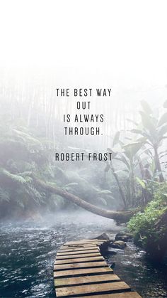 the best way out is always through robert frost's quote on water and trees