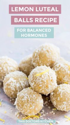 lemon luteai balls recipe for balanced hormones - this doctor's kitchen