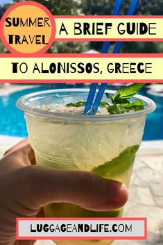 a person holding up a drink in front of a swimming pool with text overlay reading summer travel a brief guide to alonisos, greece