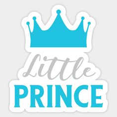 a sticker that says little prince with a blue crown on the top of it