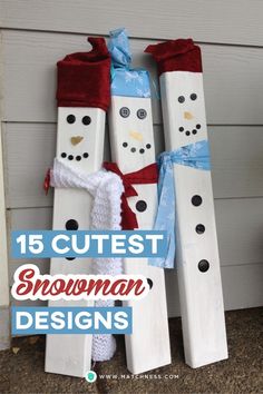 three snowmen made out of wooden sticks with the words 15 cutest snowman designs