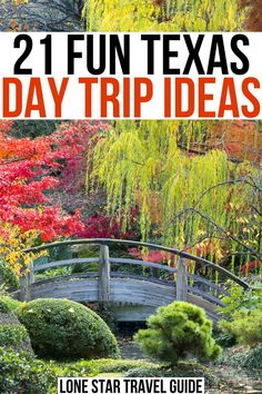 the cover of 21 fun texas day trip ideas, with an image of a bridge over water