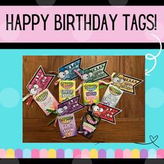 happy birthday tags with the words happy birthday written on them and some stickers attached to them