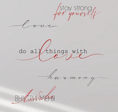 the words are written in red and black ink on a white sheet of paper that says stay strong for yourself, love, do all things with love, have every moment