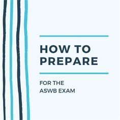 the text how to prepare for the aswb exam on a blue and white background