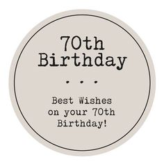 70th birthday badge with the words best wishes on your 70th birthday written in black ink