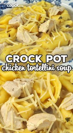 crock pot chicken tortellini soup in a blue and white bowl with text overlay