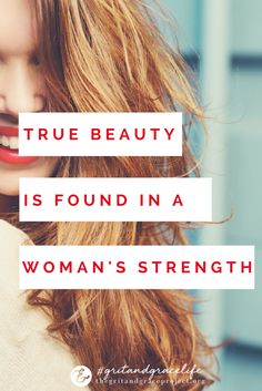 a woman's hair with the words true beauty is found in a woman's strength