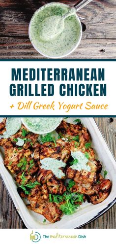 Dill Greek Yogurt Sauce with grilled chicken in a white casserole dish Mediterranean Yogurt Recipes, Mediterranean Grilled Chicken + Dill Greek Yogurt Sauce, Mediterranean Greek Yogurt Sauce, Recipes For Dinner Mediterranean, Mediterranean Chicken Recipes Grilled, Greek Chicken Sauce, Medatrainian Chicken Recipes, Mediterranean Chicken Seasoning, Mederteranian Chicken