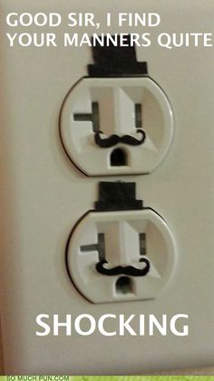 two light switches with mustaches on them and the caption saying, good sir i find your manners quite shocking