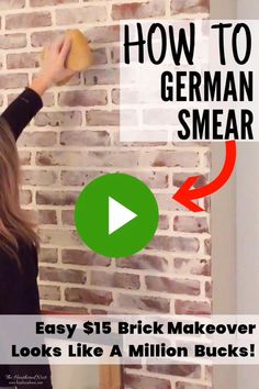 a woman painting a brick wall with the words how to german smear easy strick makeover looks like a million bucks