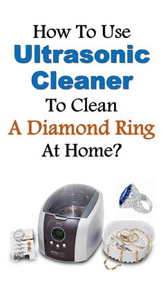 an advertisement for a diamond ring cleaner with the title how to use ultrasonice cleaner to clean a diamond ring at home?