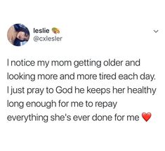 the tweet has been posted to someone about their mother's life and it looks like she is getting older