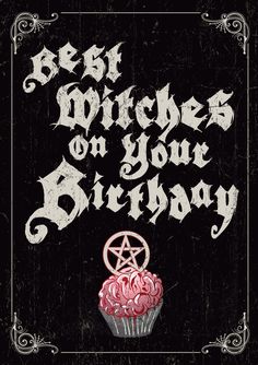 a black and white poster with the words best witches on your birthday written in red