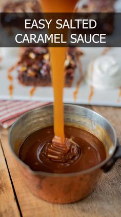 caramel sauce being poured into a pot with the words easy salted caramel sauce