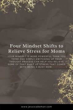 Your mindset is more powerful than you think and simply switching up your thought process can help you relieve some of that built up stress that comes with being a busy mom. Stress is a huge struggle for moms, whether it’s trying to avoid it or dealing with it head on - and sometimes, it feels like it’ll never change. And while stress is a nuisance in small doses, overtime it can leave lasting effects on your mental and physical health. Peace Of Mind Quotes, Relax Quotes, Mental And Physical Health, Thought Process, Never Change, Physical Health, You Think