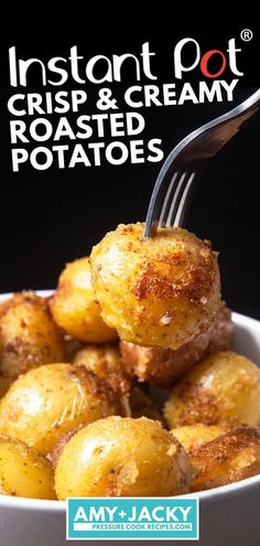 a white bowl filled with cooked potatoes on top of a black background and text overlay reads instant pot crisp & creamy roasted potatoes