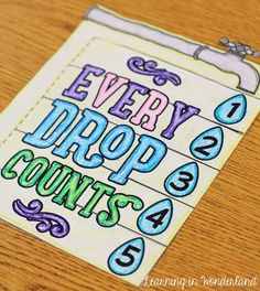 a piece of paper with the words every drop counts on it and numbers in different colors