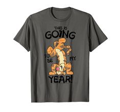 a gray t - shirt that says,'this is going to be my year '