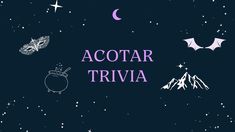 the words accotar trivia in front of a night sky with stars and bats