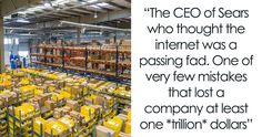 a large warehouse filled with lots of boxes and shelves covered in yellow items that reads the ceo of searss who thought the internet was a passing fact one of very few