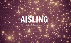 glowing stars with the words aisling in white and black on top of purple background