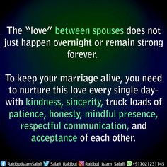 The “love” between spouses does not just happen overnight or remain strong forever. To keep your marriage alive, you need to nurture this love every single day- with kindness, sincerity, truck loads of patience, honesty, mindful presence, respectful communication, and acceptance of each other. Respectful Communication, Marriage Messages, Quotes Advice, Alive Quotes, Radhe Shyam