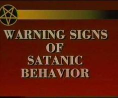 the warning sign for satanic behavior