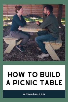 two people sitting at a picnic table with the text how to build a picnic table