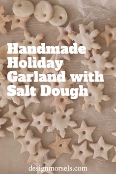 Handmade Holiday Garland with Salt Dough Homemade Salt Dough, Salt Dough Christmas, Make Ornaments, Dough Cookie, Holiday Garland, Snowflake Cookies, Ornament Cookies, Christmas Crafts To Make, Christmas Tours