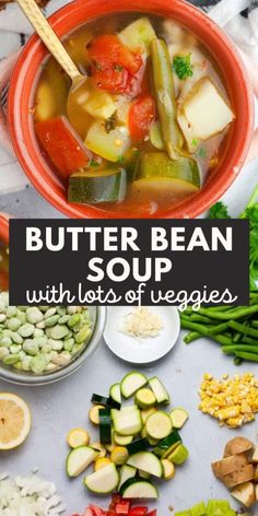 a bowl filled with soup and vegetables next to other foods on a counter top that says, butter bean soup with lots of veggies