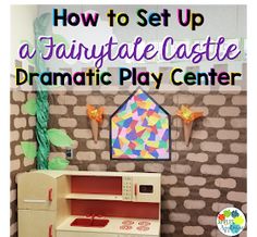 how to set up a fairytale castle dramatic play center