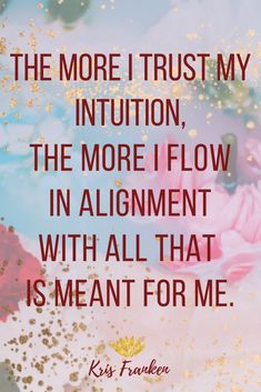 a quote that reads, the more trust my institution, the more flow in alignment with all that is meant for me